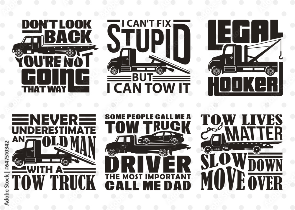 Tow Truck Driver SVG Bundle, Truck Driver Svg, Towing Truck Svg, Rollback Truck Svg, Old Man Tshirt Design, Tow Truck Quote Design
