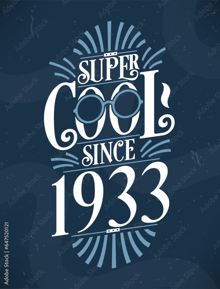 Super Cool since 1933. 1933 Birthday Typography Tshirt Design.