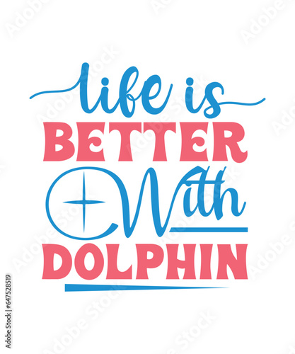 life is better with dolphin svg