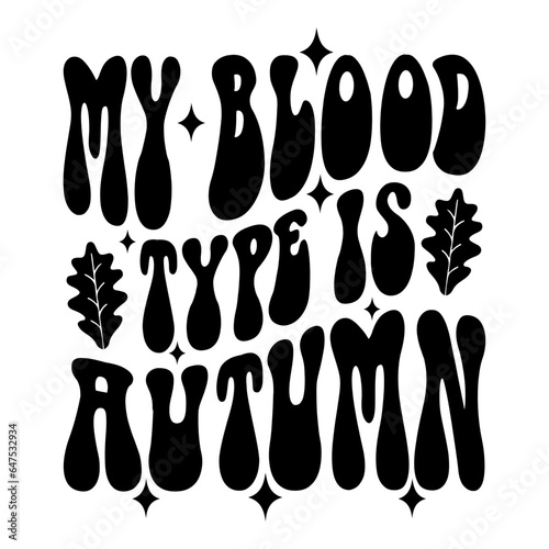 My Blood Type Is Autumn Svg