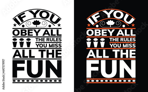 if you obey all the rules you miss all the fun