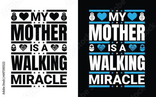 MY MOTHER IS A WALKING MIRACLE