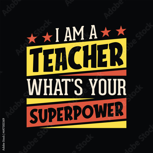 Teacher quote t-shirt design - I'm a teacher what's your superpower t shirt design. 