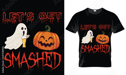 
Eat Drink and Be Scary. Halloween t shirt design, trick or beer, let's get smashed