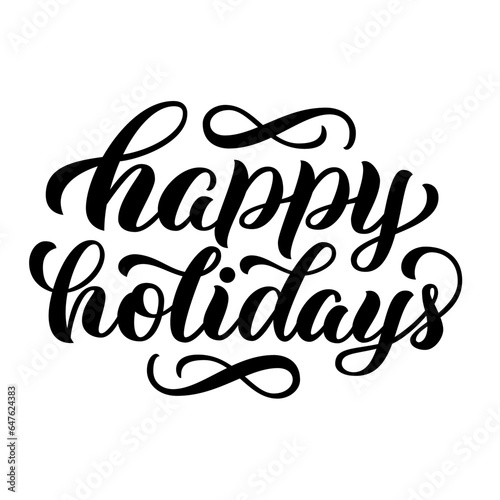 Happy holidays hand lettering, script calligraphy vector illustration.