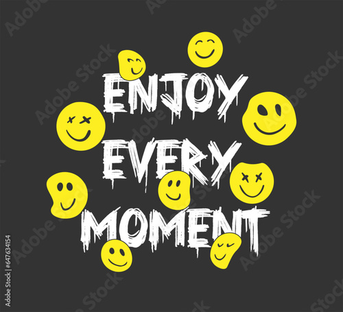 Enjoy every moment slogan with cute distorted smiling faces, vector illustration for card, poster, fashion, wall art, sticker designs