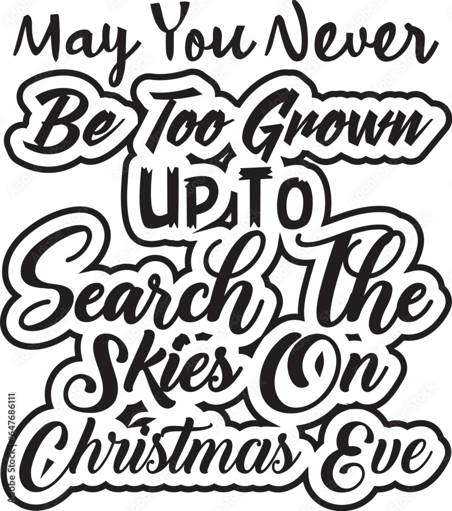 May You Never Be Too Grown Up To Search The Skies On Christmas Eve