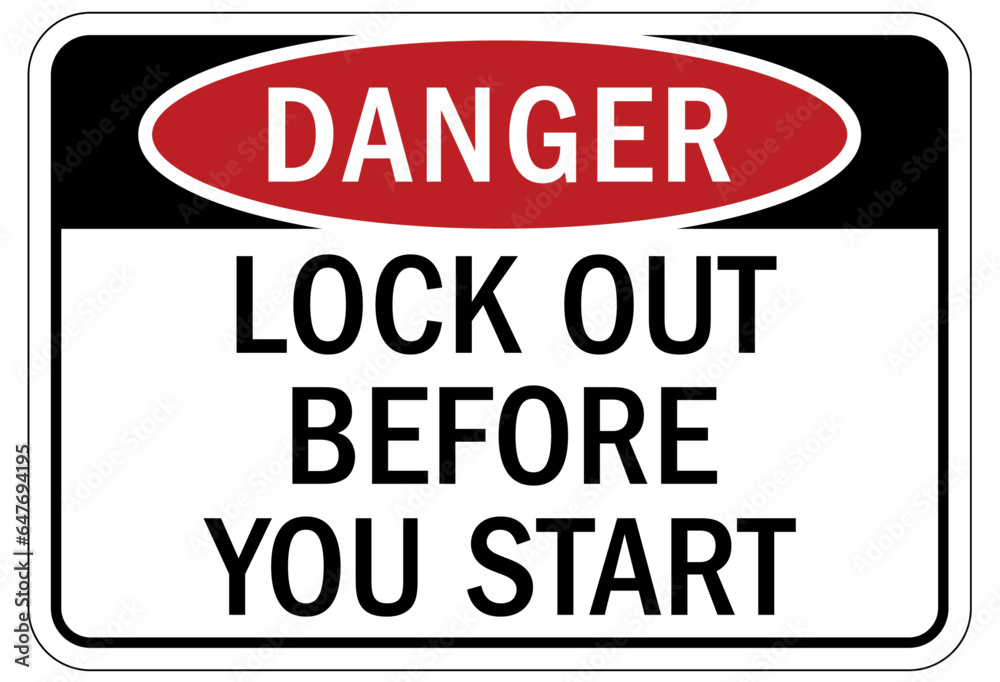 Lock out sign and labels lockout before you start Lock out sign and labels lockout before you start