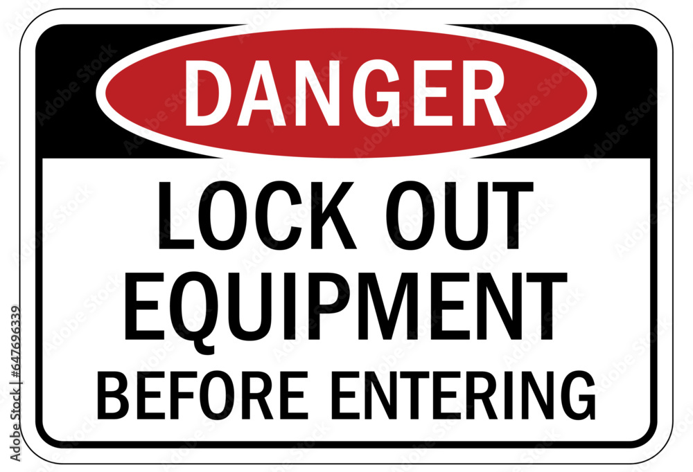 Lock out sign and labels lock out equipment before entering