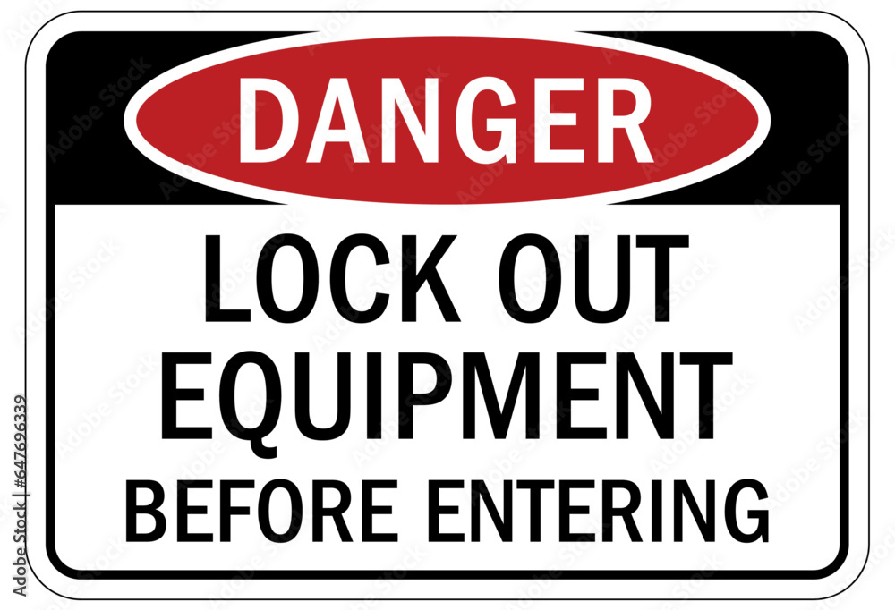 Lock out sign and labels lock out equipment before entering Lock out sign and labels lock out equipment before entering
