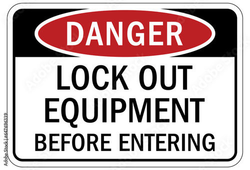 Lock out sign and labels lock out equipment before entering