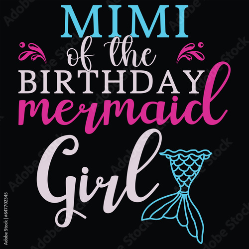 Mimi Of  The Birthday Mermaid Girl T-shirt Design