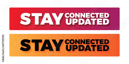 Stay connected Stay Updated, template colorful banner,vector, isllustration, sticker, printable, socialmedia poster,  concept background, text quote.