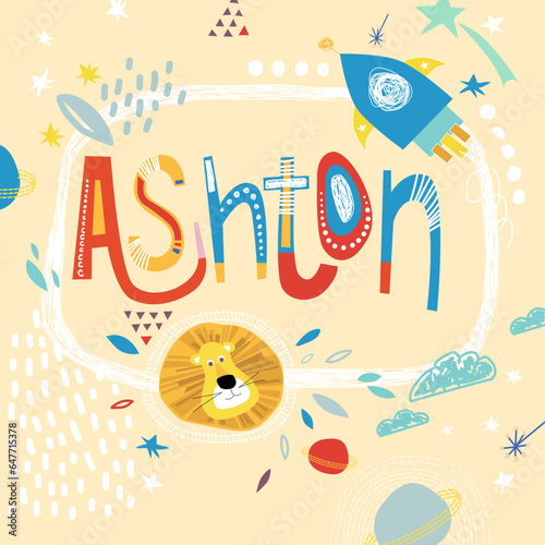 Bright card with beautiful name Ashton in planets, lion and simple forms. Awesome male name design in bright colors. Tremendous vector background for fabulous designs photo