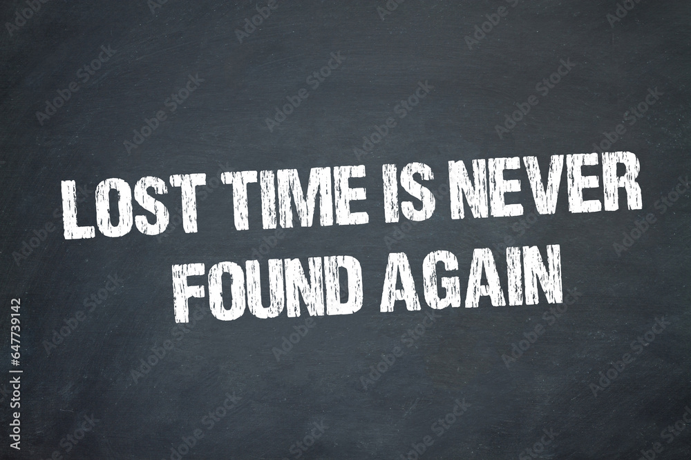 Fototapeta premium Lost time is never found again 