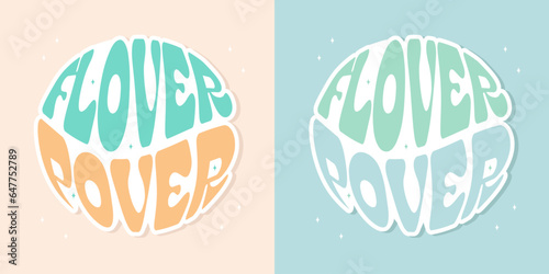 Groovy lettering Flower power. Retro slogan in round shape. Trendy groovy print design for poster, card, tshirt. Vector stock illustration. 