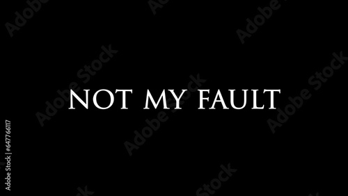  Not my fault written on black background 
