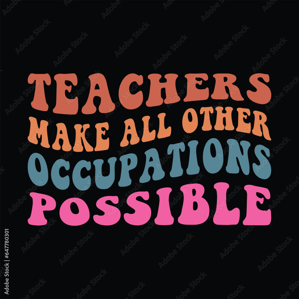 teachers make all other occupations possible