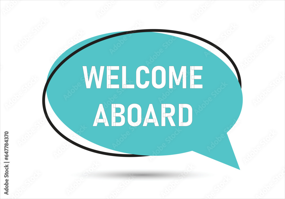 Welcome aboard speech bubble text. Hi There on bright color for Sticker, Banner and Poster. vector illustration. Welcome aboard speech bubble text. Hi There on bright color for Sticker, Banner and Poster. vector illustration.