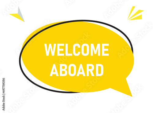 Welcome aboard speech bubble text. Hi There on bright color for Sticker, Banner and Poster. vector illustration.