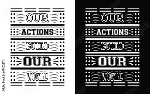 our actions build our world