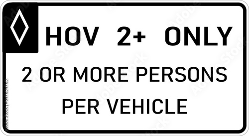 Vector graphic of a usa High Occupancy Vehicle Only highway sign. It consists of the wording  HOV 2+ Lane Only, 2 or more persons per vehicle contained in a white rectangle