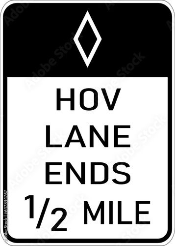 Vector graphic of a usa High Occupancy Vehicle Lane Ends highway in half a mile sign. It consists of the wording HOV Lane Ends and half a mile contained in a white rectangle