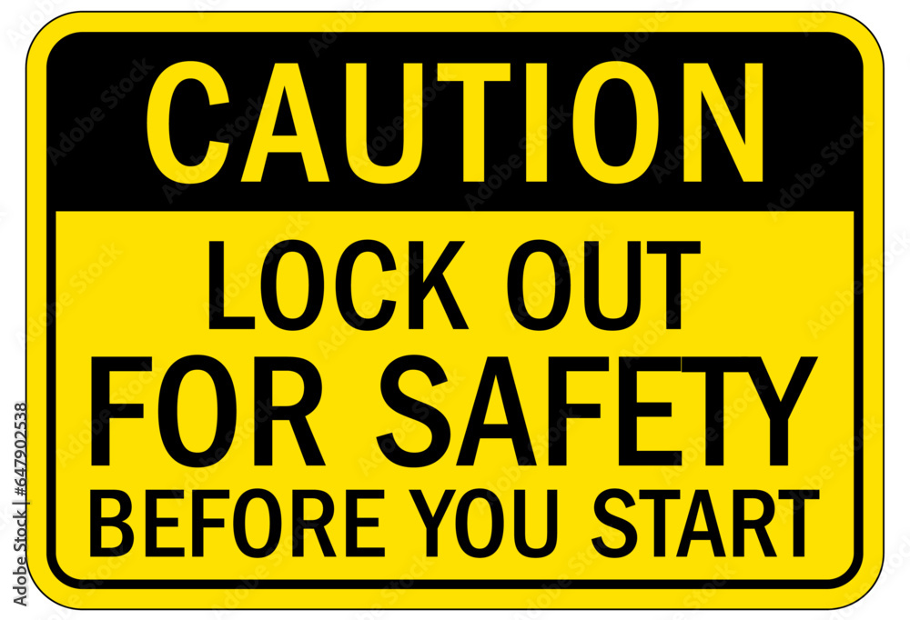 Lock out before maintenance sign and labels lockout for safety before you start