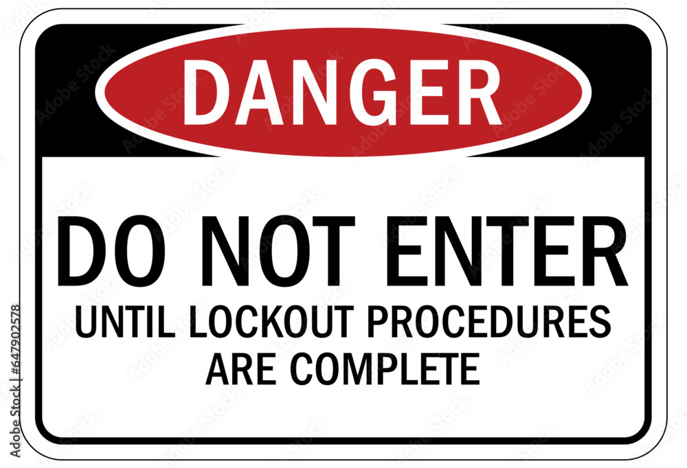 Lock out before maintenance sign and labels do not enter until lockout procedures are complete