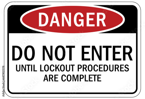 Lock out before maintenance sign and labels do not enter until lockout procedures are complete
