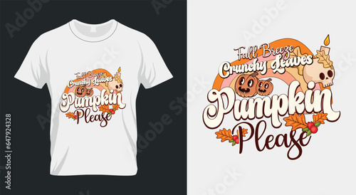 Fall Breeze crunchy leaves pumpkin Please
 Fall Pumpkin Spice SVG T-Shirt Design