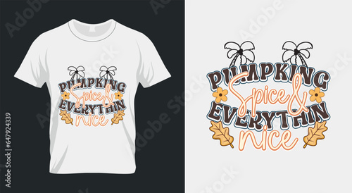 Pumpkin spice & Everything nice Fall Pumpkin Spice SVG T-Shirt Design