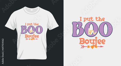 I put the Boo in Boujee Halloween Spooky Vibes SVG T-Shirt Design