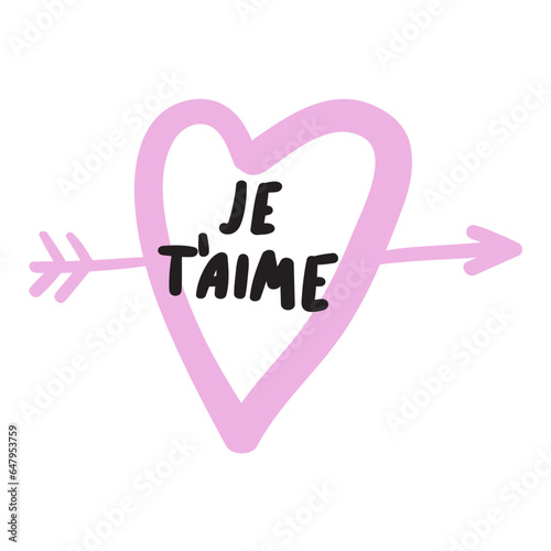 Heart with arrow. Je t'aime. French language. I love you. Vector hand drawn illustration on white background.