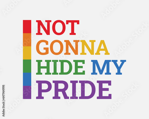 My pride funny LGBTQ Pride Month quote retro typographic art with rainbow flag on white background