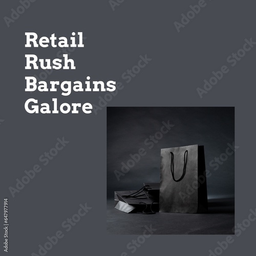 Retail rush, bargains galore text in white with black gift bags on grey background