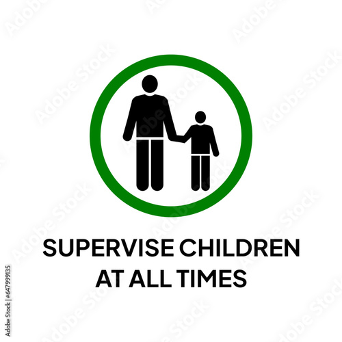 Warning sign for industrial, shops, supermarkets, swimming pools, beaches, playgrounds or public events. Caution for supervise children at all times.