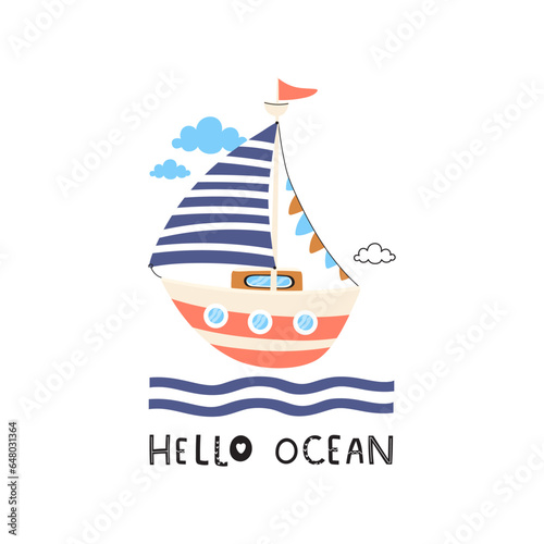 Hello ocean. Sailing ship and hand drawn lettering. Summer illustration for kids. Can be used for poster, postcard, kids apparel print, graphic print design. Vector illustration