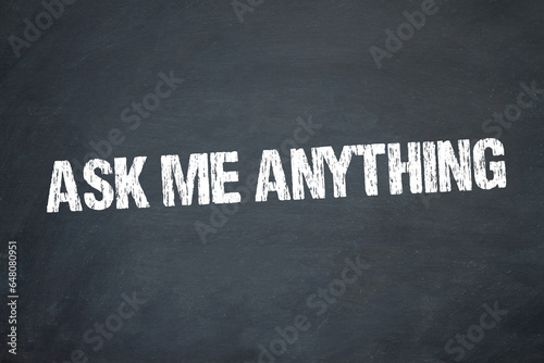 Ask me anything	 photo