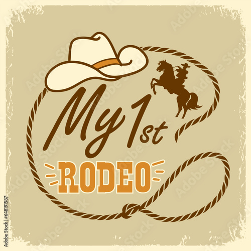 My first rodeo vector colors printable illustration. Cowboy with lasso on wild horse hand drawn American illustration with text.