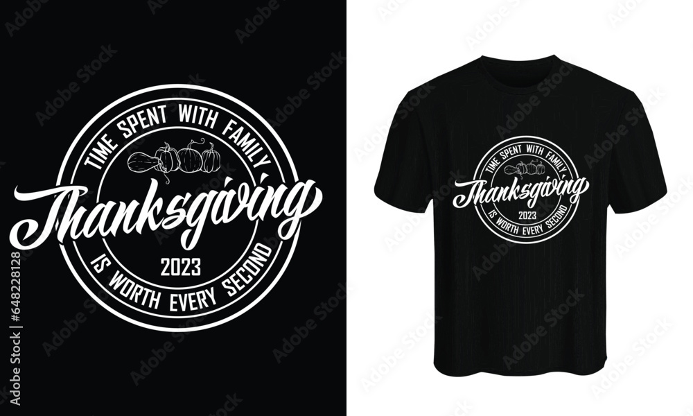time spent with family is worth every second t-shirt design. Happy Thanksgiving Day T-shirt design vector template. Best Thanksgiving designs that are perfect for coffee mugs time spent with family is worth every second t-shirt design. Happy Thanksgiving Day T-shirt design vector template. Best Thanksgiving designs that are perfect for coffee mugs
