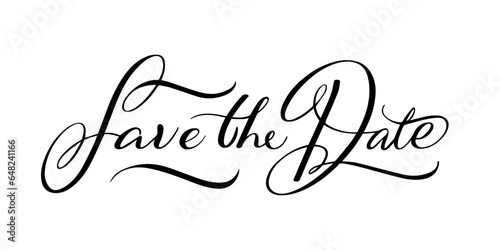 Save the date. Calligraphy inscription. Hand drawn lettering for wedding invitations isolated on white background