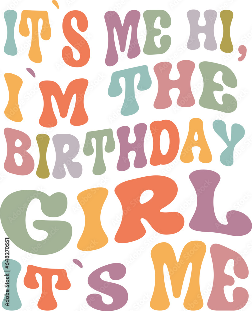 retro birthday, it`s me hi, I`m the birthday girl