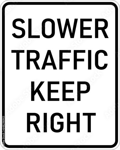 Vector graphic of a usa Slower Traffic Keep Right highway sign. It consists of the wording Slower Traffic Keep Right contained in a white rectangle