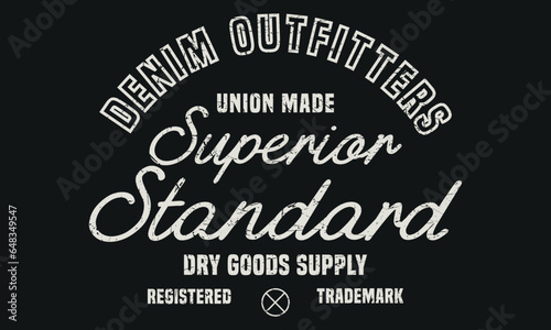 Denim Outfitters Superior Standard Dry Goods Supply Editable print with grunge effect for graphic tee t shirt or sweatshirt - Vector