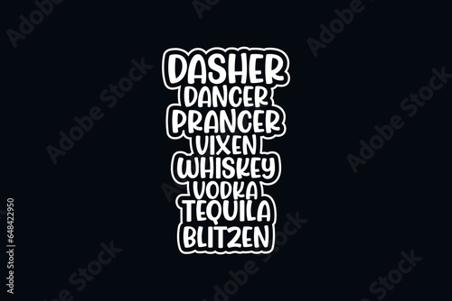 dasher dancer prancer vixen whiskey vodka tequila blitzen Christmas T shirt design photo