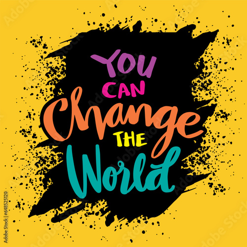 You can change the wold, hand lettering. Poster quote.
