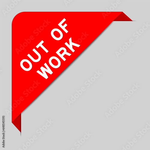 Red color of corner label banner with word out of work on gray background