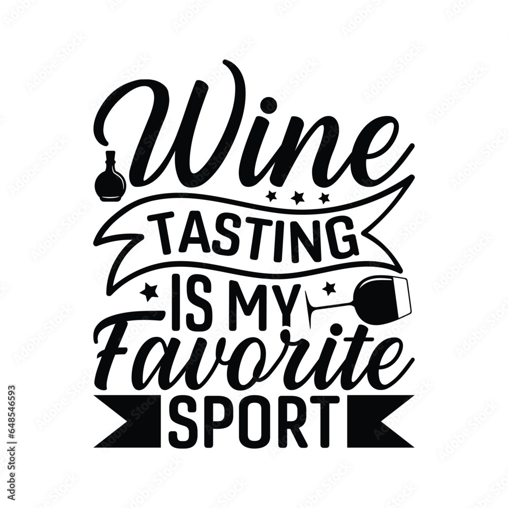 wine tasting is my favorite sport
