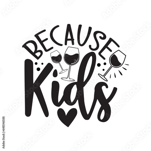 be cause kids